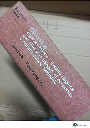 Dizionario inglese. italiano italiano. inglese con Glossario bilingue di economia e organizzazione aziendale