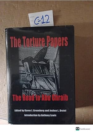 The Torture Papers The Road To Abu Ghraib By Greenberg And Lewis