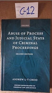 Abuse Of Process And Judicial Stays Of Criminal Proceedings 2nd Ed By Andrew L-T Choo