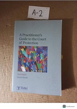 A Practitioner's Guide To The Court Protection 3rd Ed By Martin Terrell
