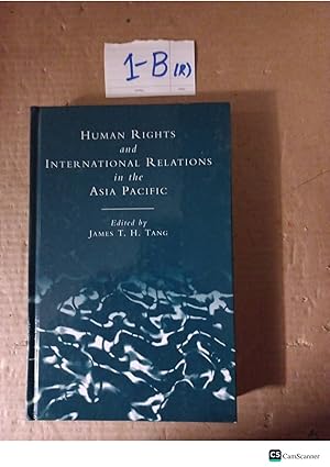 Human Rights And International Relations In The Asia Pacific By James T H TangHuman Rights And International Relations In The Asia Pacific By James T H Tang