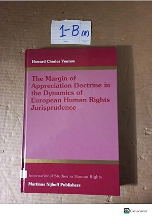 The Margin Of Appreciation Doctrine In The Dynamics Of European Human Rights Jurisprudence By H C Yourow