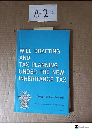 Will Drafting And Tax Planning Under The New Inheritance Tax By College Of Law Letters