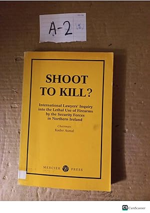 Shoot To Kill? By Kader Asmal