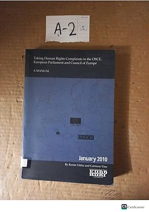 Taking Human Rights Complaints To The OSCE, European Parliament And Council Of Europe A Manual 2010 By Yildiz And Vine