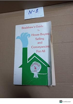 Bradshaw's Guide To House Buying Selling And Conveyancing For All 1993