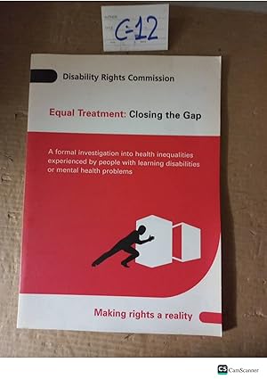 Equal Treatment: Closing The Gap By Disability Rights Commission