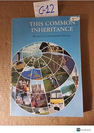 The Common Inheritance Britain's Environmental Strategy