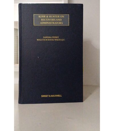 Kerr And Hunter On Receivers And Administrators 19th Ed By Frisby And Davis-White Sweet And Maxwell