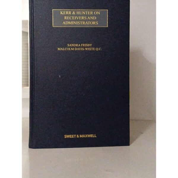 Kerr And Hunter On Receivers And Administrators 19th Ed By Frisby And Davis-White Sweet And Maxwell