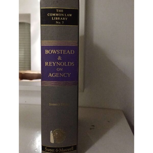 Bowstead And Reynolds On Agency 16th Ed Sweet And Maxwell The Common Law Library