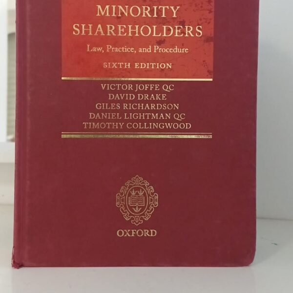 Minority Shareholders Law, Practice And Procedure 6th Ed By Joffe And Drake