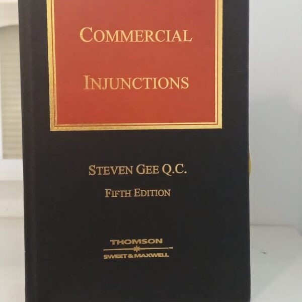 Commercial Injunctions 5th Ed By Steven Gee