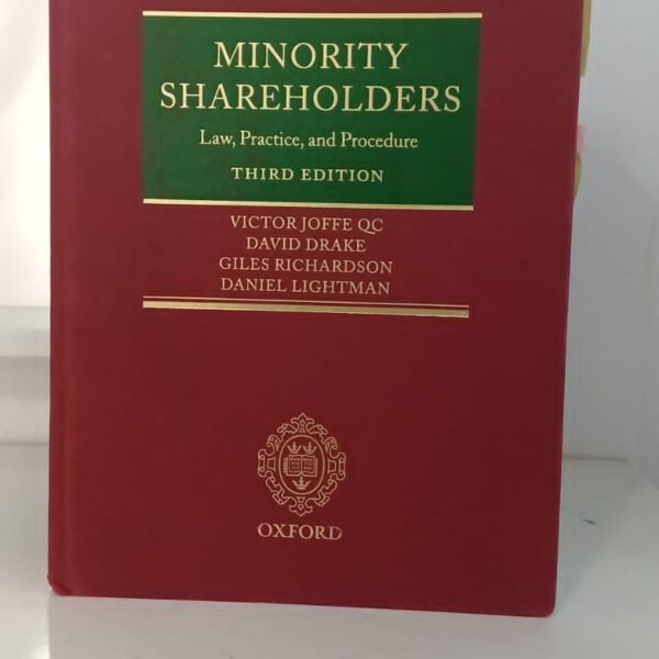 Minority Shareholders Law, Practice And Procedure 3rd Ed By Joffe And Drake