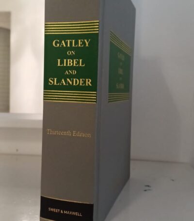 Gatley On Libel And Slander 13th Ed Sweet And Maxwell The Common Law Library