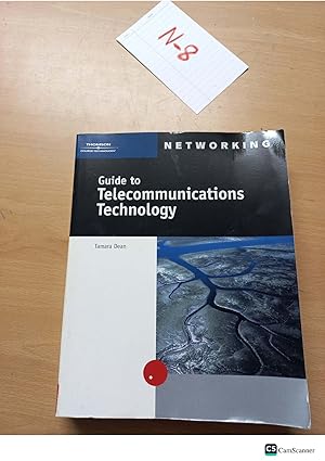 Guide to Telecommunications Technology by Tamara Dean
