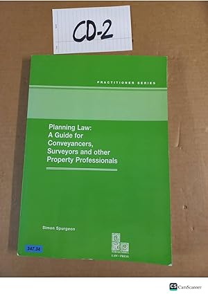 Planning Law A guide for Conveyancers, Surveyors and other property Professionals by Spurgeon