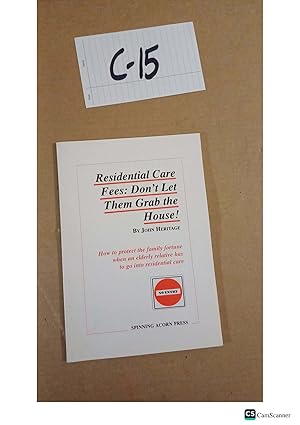 Residential Care Fees: Don't Let Them Grab The House By John Heritage