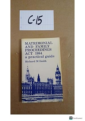 Matrimonial And Family Proceedings Act 1984 A Practical Guide By Richard M Smith