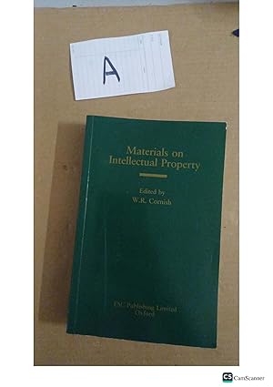Materials On Intellectual Property By W R Cornish