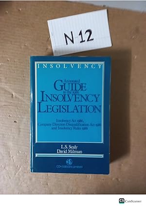 Annotated Guide To The Insolvency Legislation By Sealy And David Milman