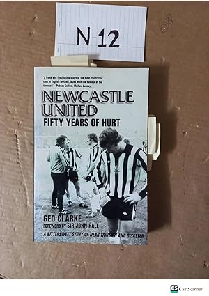 Newcastle United Fifty Years Of Hurt By Clarke And Hall