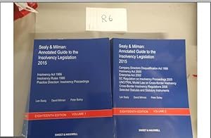Sealy and Milman: Annotated Guide to the Insolvency Legislation 2015 Insolvency Act 1986 Eighteenth Edition Volume 1 and 2
