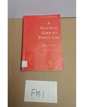 A PRACTICAL GUIDE TO PATENT LAW BRIAN C. REID THIRD EDITION