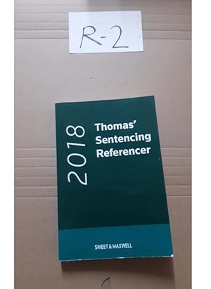 Thomas' Sentencing Refrencer 2018 Edited by Lyndon Harris
