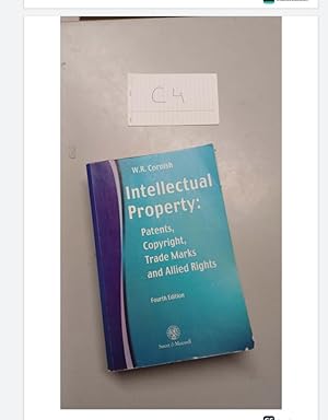 Intellectual property: patent, Copyright,Trade mark and Allied Rights Fourth Edition by W R Cornish