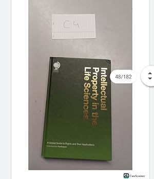 Intellectual property in the Life Sciences a global guide to rights and their applications