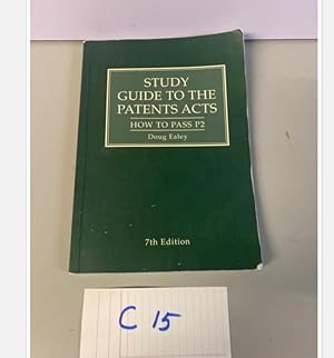 STUDY GUIDE TO THE PATENTS ACTS 7th Edition By Ealey