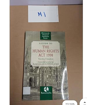 A GUIDE TO THE HUMAN RIGHTS ACT 1998 Parosha Chandran