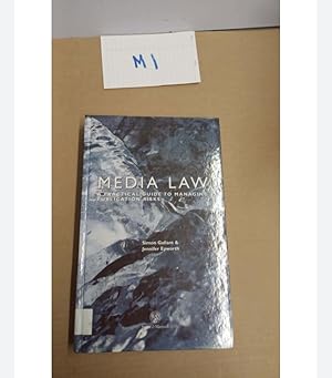 MEDIA LAW A PRACTICAL GUIDE TO MANAGING PUBLICATION RISKS by Simon Gallant & Jennifer Epworth