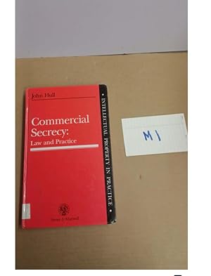 Commercial Secrecy: Law and Practice by John Hull
