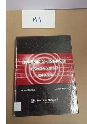 ELECTRONIC COMMERCE LAW AND PRACTICE Third Edition by Michael Chissick and Alistair Kelman