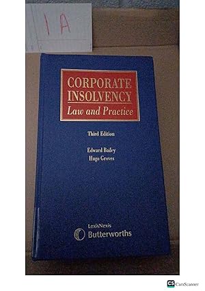 CORPORATE INSOLVENCY Law and Practice Third Edition by Edward Bailey Hugo Groves
