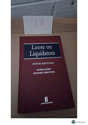 Loose on Liquidators FIFTH EDITION by PETER LOOSE and MICHAEL GRIFFITHS