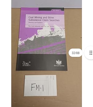 Coal Mining and Brine Subsidence Claim Searches Directory and Guidance 6th edition by The Coal Authority and The Law Society