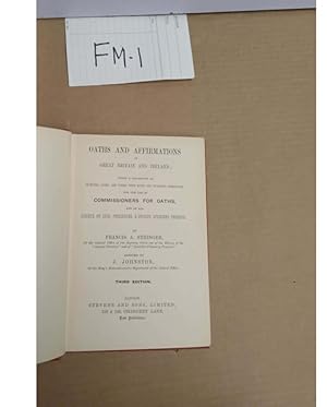 OATHS AND AFFIRMATIONS GREAT BRITAIN AND IRELAND: BEING & COLLECTION OF HATUTES, CASES, AND FORMS, WITH NOTES AND PRACTICAL DIRECTIONS, BY: FRANCIS A. STRINGER, ASSISTED BY J. JOHNSTON, THIRD EDITION