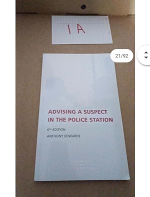 ADVISING A SUSPECT IN THE POLICE STATION 6TH EDITION ANTHONY EDWARDS