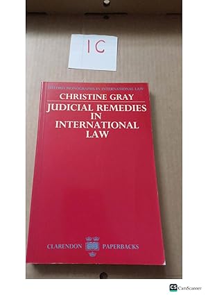 OXFORD MONOGRAPHS IN INTERNATIONAL LAW CHRISTINE GRAY JUDICIAL REMEDIES IN INTERNATIONAL LAW