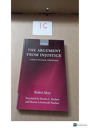 THE ARGUMENT FROM INJUSTICE A REPLY TO LEGAL POSITIVISM