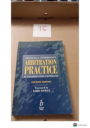 DOUGLAS A. STEPHENSON ARBITRATION PRACTICE IN CONSTRUCTION CONTRACTS FOURTH EDITION Foreword by LORD SAVILLE
