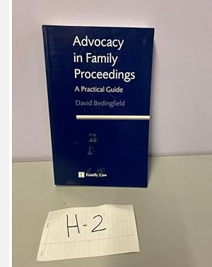 Advocacy in Family Proceedings A Practical Guide David Bedingfield