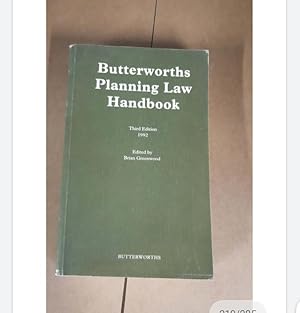 Butterworths Planning Law Handbook Third Edition 1992 Edited by Brian Greenwood