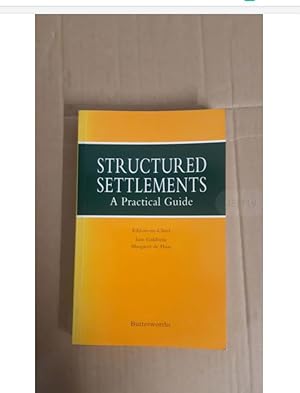 Structured Settlements a practical guide edited by Goldrein and de Haas