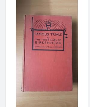 Famous Trials by the First Earl of Birkenhead lord chancellor of England 1919-1922