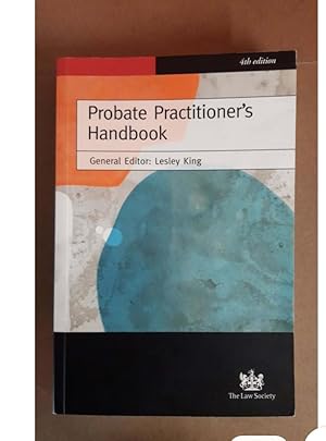 Probate Practioner's Handbook 4th edition by Lesly King