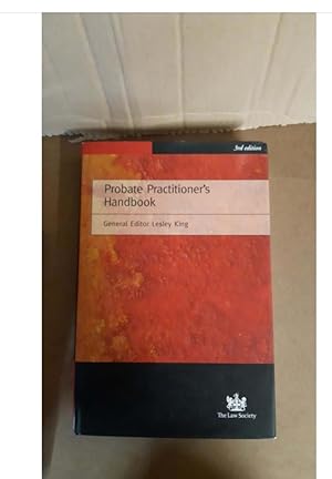Probate Practioner's Handbook 3rd edition by Lesly King